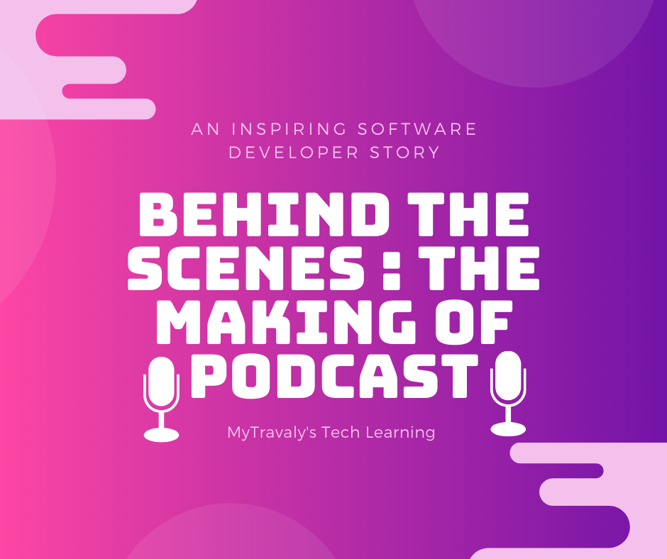 Behind the scenes : The making of Podcast