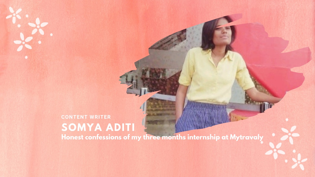 Honest confessions of my three months internship at Mytravaly