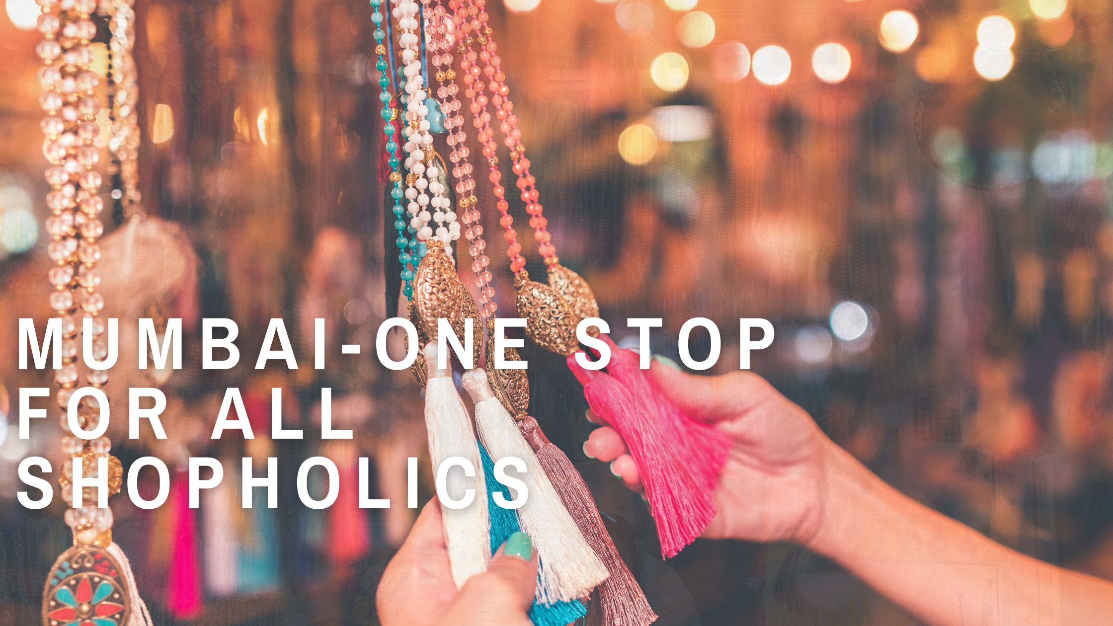 Mumbai: One stop for all Shopaholics