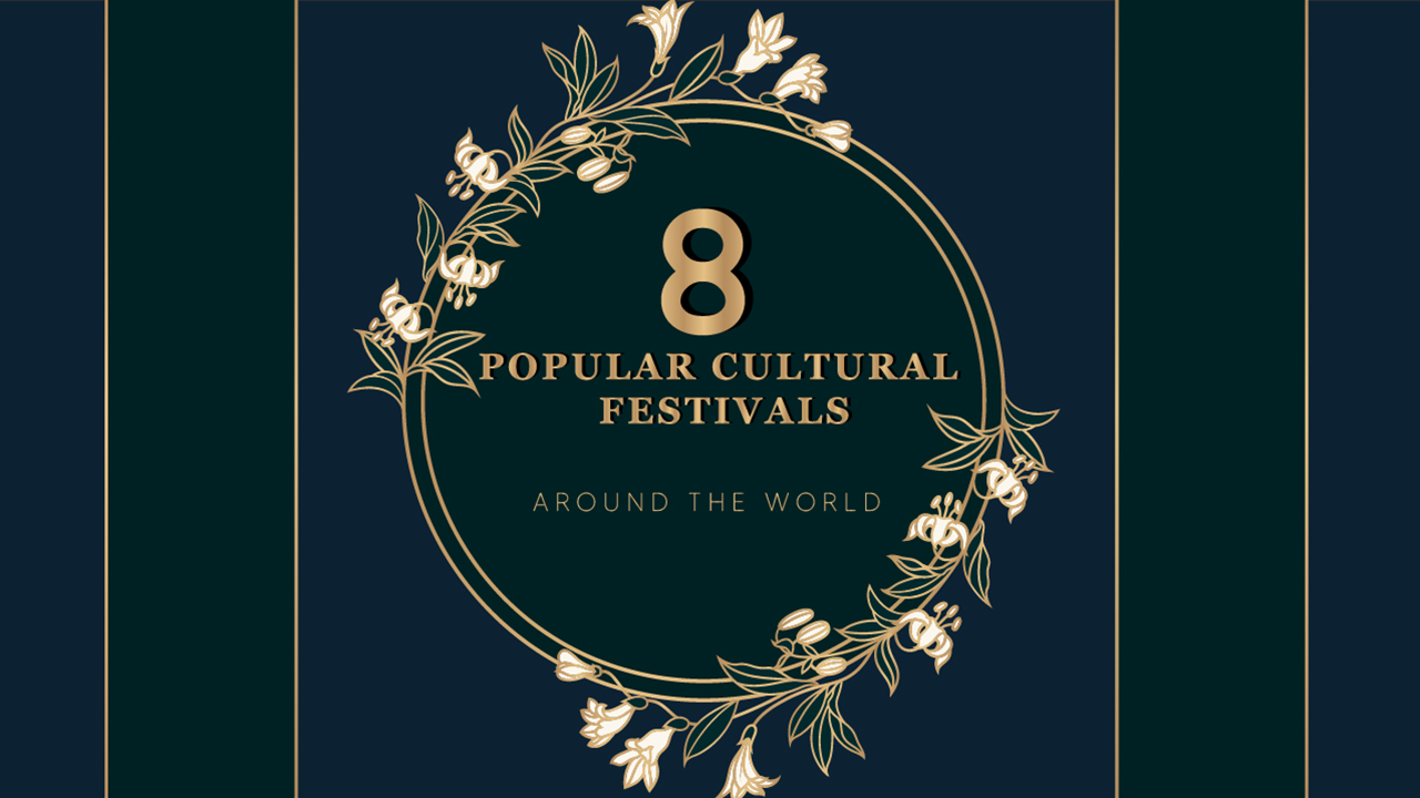 Top 8 cultural festivals around the world